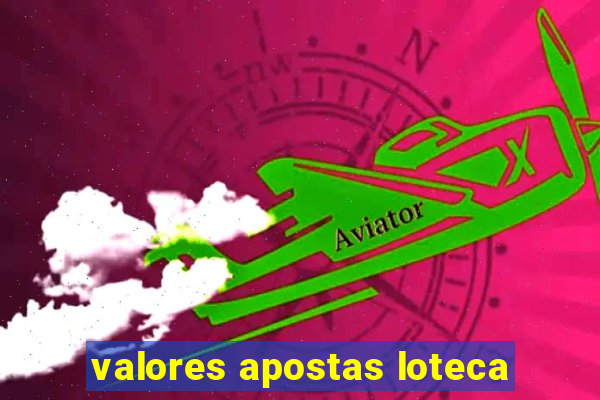 valores apostas loteca